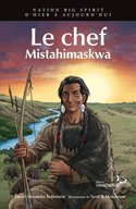 Chef (Le): Mistahimaskwa